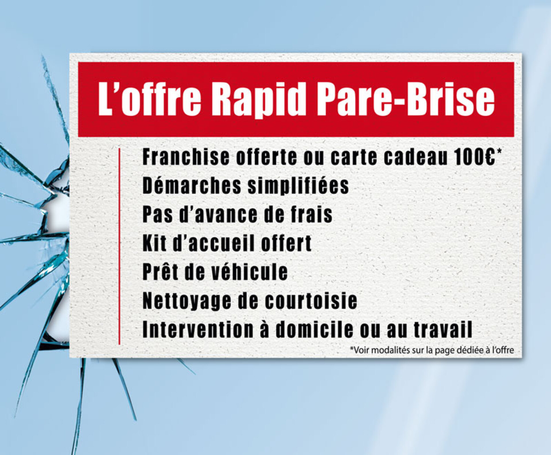 [Affichage dynamique] - L' offre Rapid Pare-Brise : franchise offerte ou carte cadeau XXX€ + intervention à domicile ou au travail